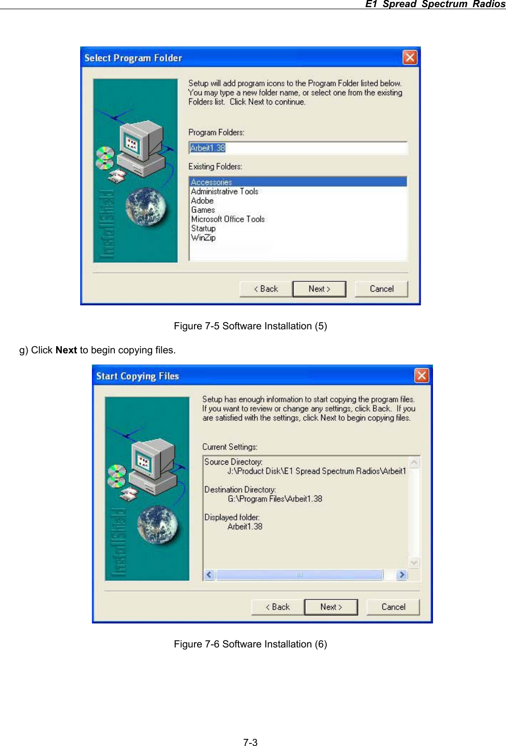                                                                          E1 Spread Spectrum Radios      7-3Figure 7-5 Software Installation (5) g) Click Next to begin copying files.   Figure 7-6 Software Installation (6) 