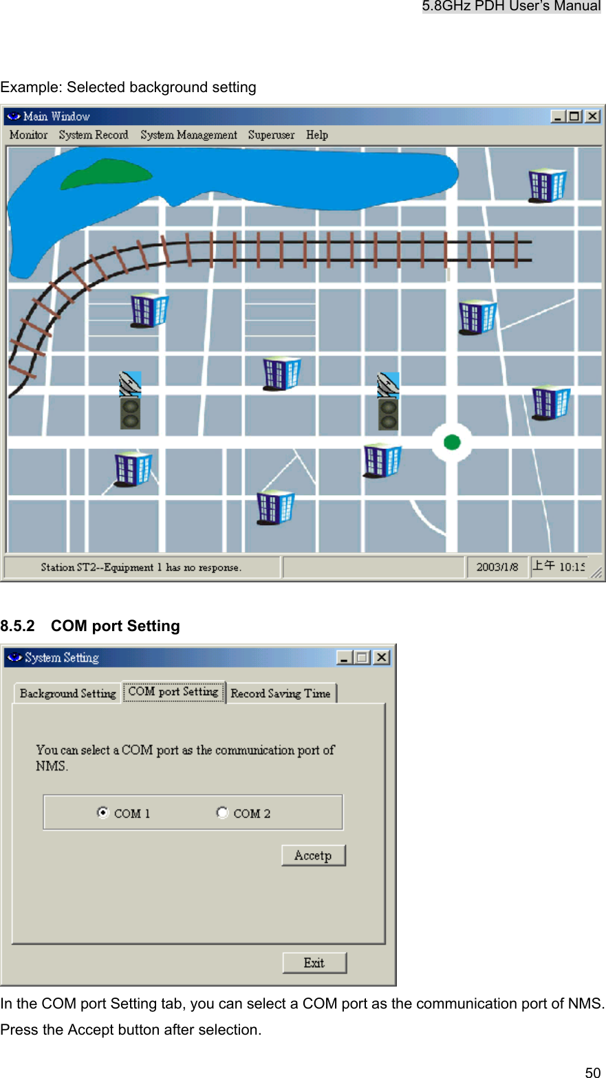 5.8GHz PDH User&rsquo;s Manual   50 Example: Selected background setting   8.5.2  COM port Setting  In the COM port Setting tab, you can select a COM port as the communication port of NMS. Press the Accept button after selection.   