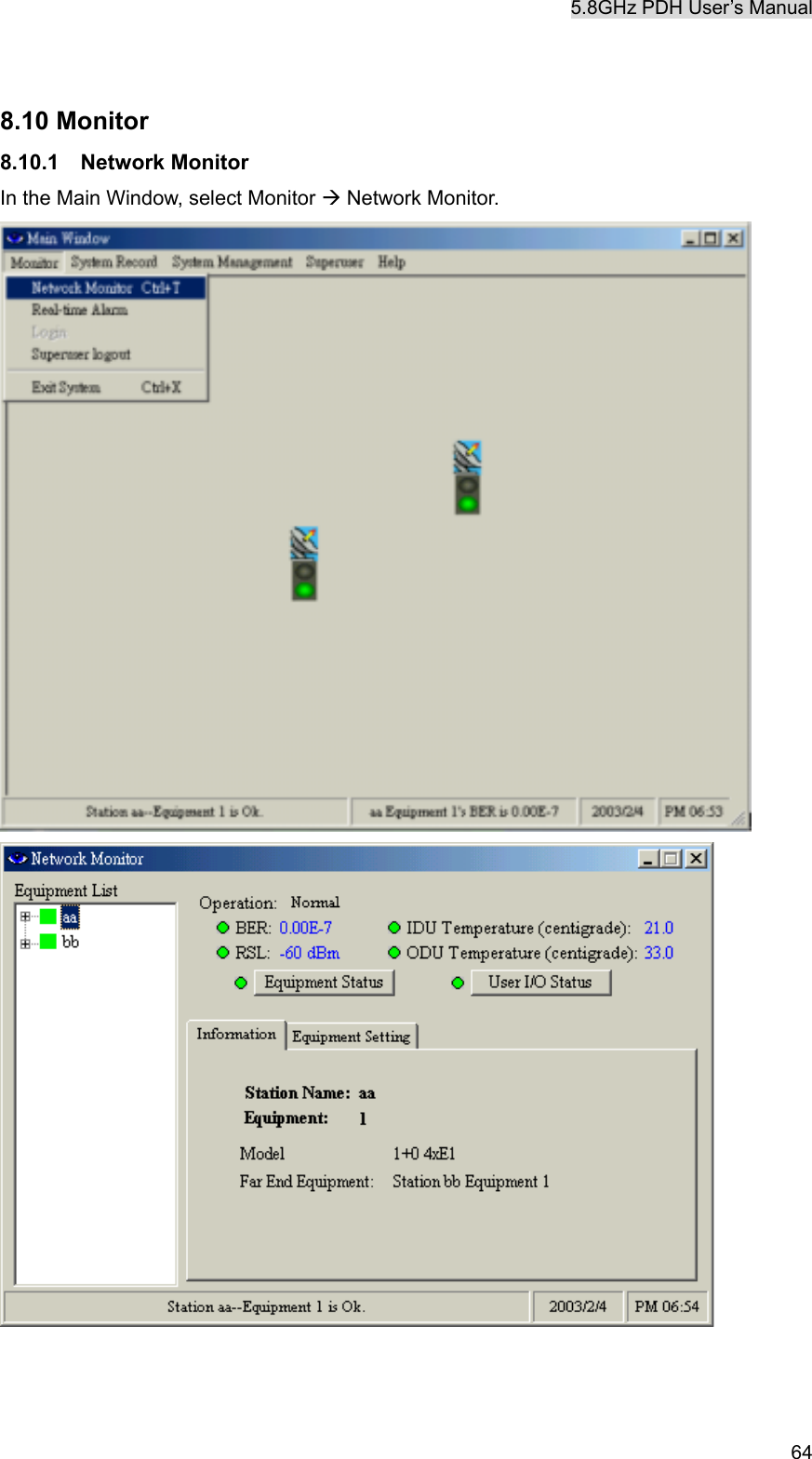5.8GHz PDH User&rsquo;s Manual   64 8.10 Monitor 8.10.1  Network Monitor In the Main Window, select Monitor &AElig; Network Monitor.     