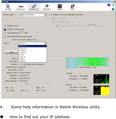   4. Some help information in Ralink Wireless utility ●  How to find out your IP address: 