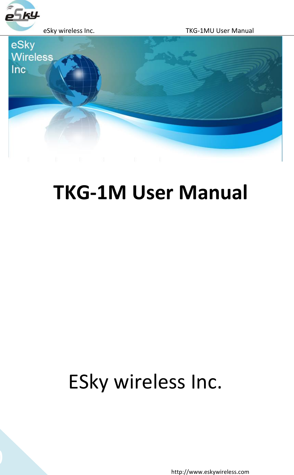 eSky wireless Inc.                                                  TKG-1MU User Manual  http://www.eskywireless.com 0   TKG-1M User Manual                  ESky wireless Inc. 