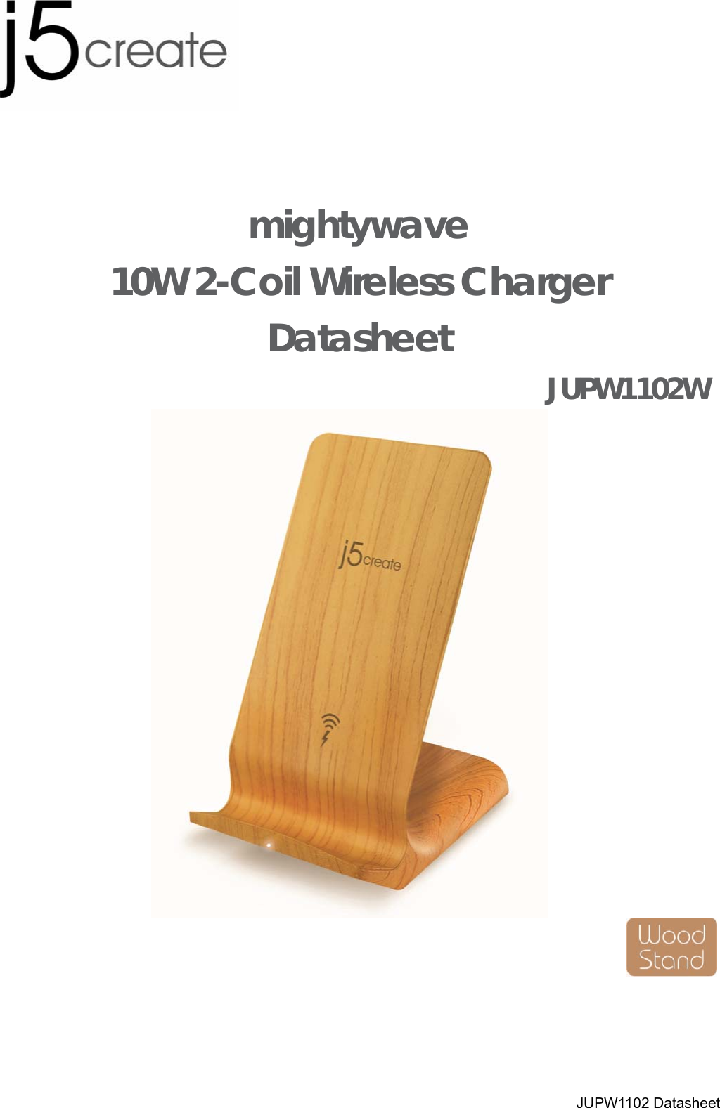  JUPW1102 Datasheet                  mightywave   10W 2-Coil Wireless Charger Datasheet JUPW1102W 