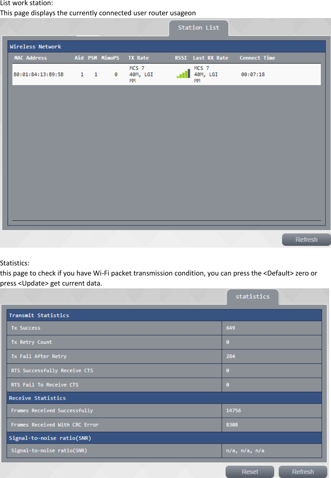 List work station:  This page displays the currently connected user router usageon   Statistics: this page to check if you have Wi-Fi packet transmission condition, you can press the <Default> zero or press <Update> get current data.  