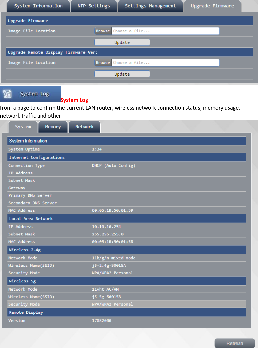  System Log from a page to confirm the current LAN router, wireless network connection status, memory usage, network traffic and other     