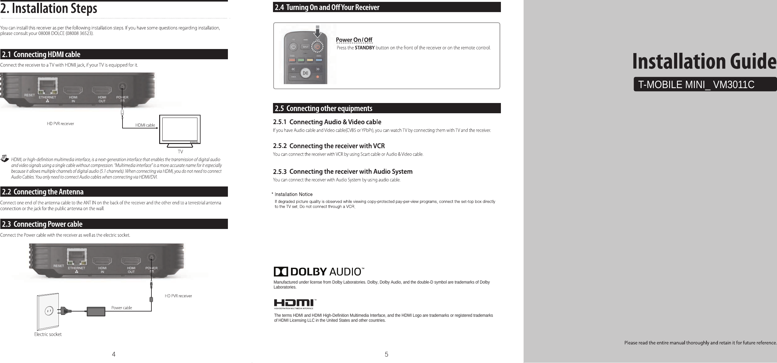 4 5The terms HDMI and HDMI High-Definition Multimedia Interface, and the HDMI Logo are trademarks or registered trademarks of HDMI Licensing LLC in the United States and other countries. Manufactured under license from Dolby Laboratories. Dolby, Dolby Audio, and the double-D symbol are trademarks of Dolby Laboratories.T-MOBILE MINI_ VM3011C/