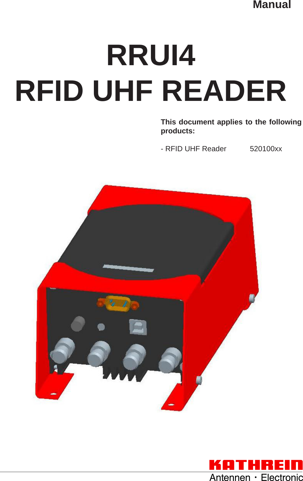 ManualRRUI4RFID UHF READERThis document applies to the following products:- RFID UHF Reader   520100xx
