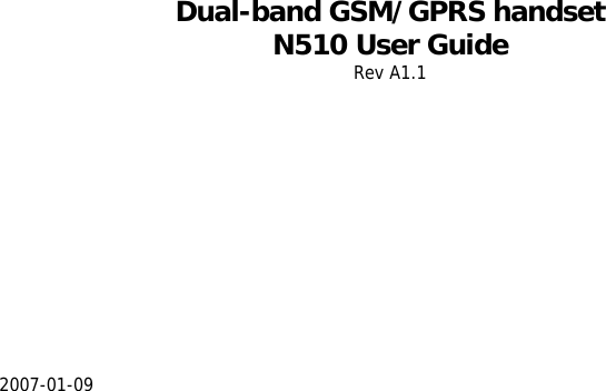         Dual-band GSM/GPRS handset N510 User Guide Rev A1.1              2007-01-09 