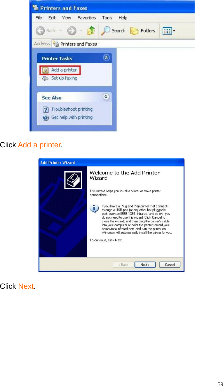   Click Add a printer.    Click Next.   39