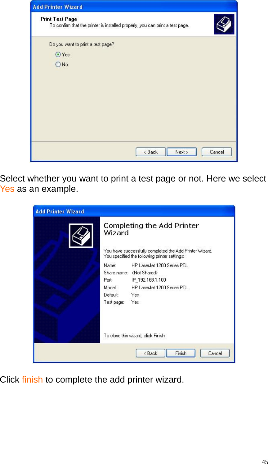   Select whether you want to print a test page or not. Here we select Yes as an example.    Click finish to complete the add printer wizard.   45