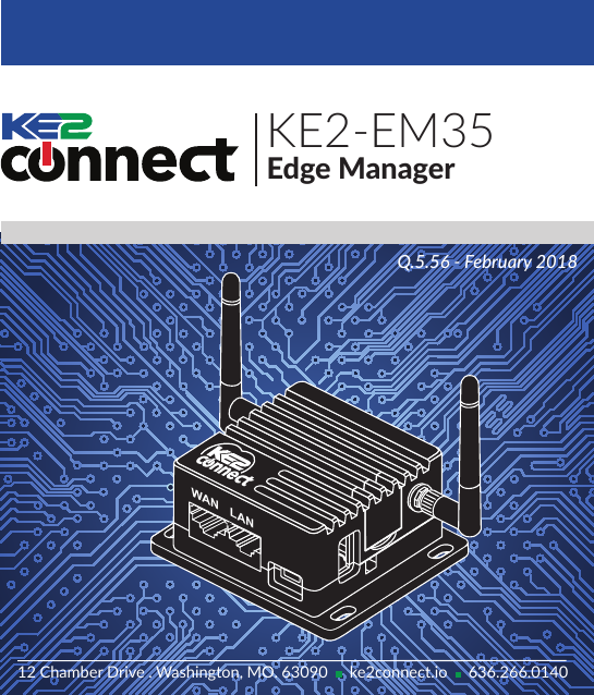 WAN LANKE2-EM35Edge ManagerQ.5.56 - February 201812 Chamber Drive . Washington, MO. 63090     ke2connect.io     636.266.0140