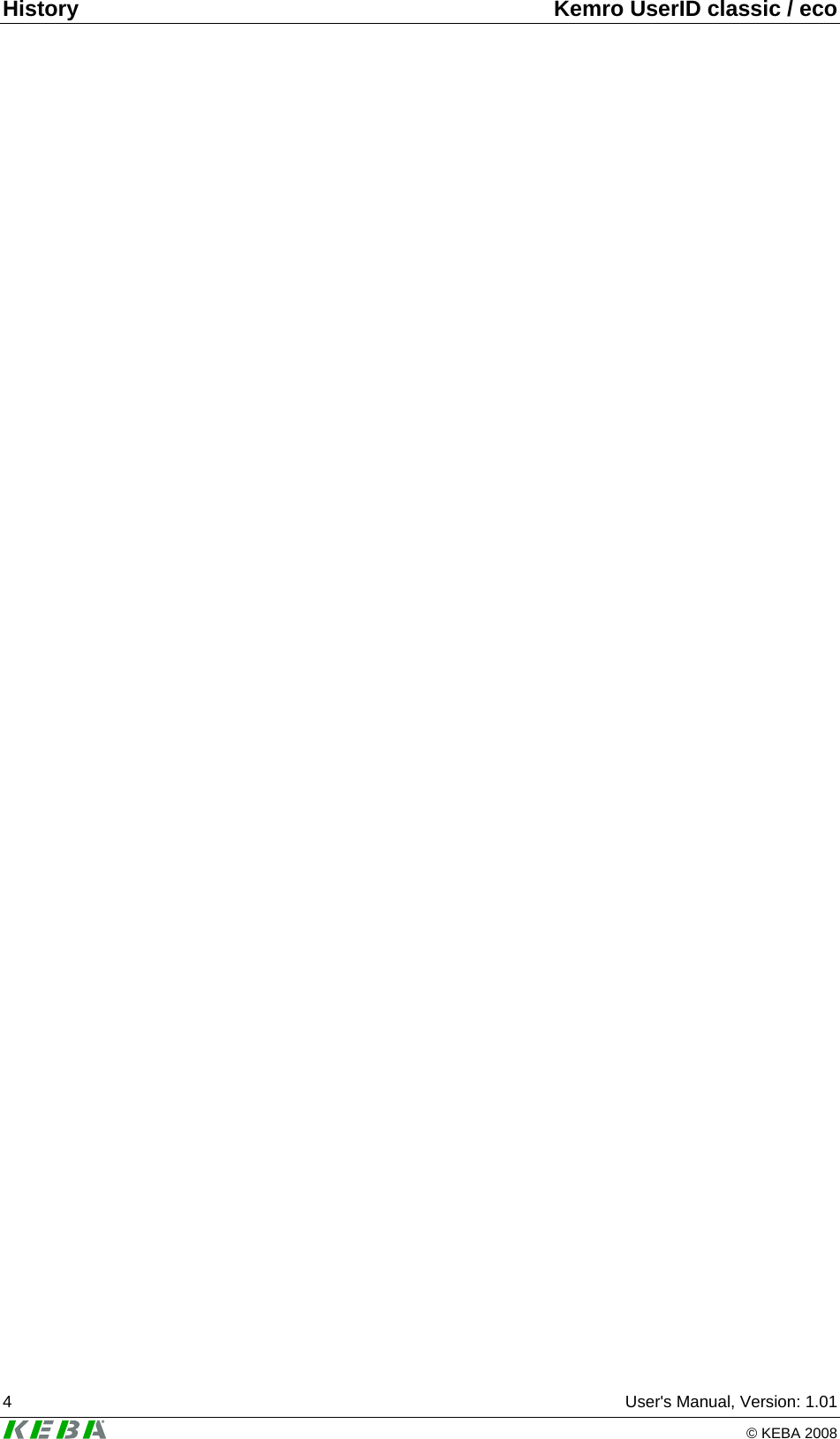 History  Kemro UserID classic / eco 4  User's Manual, Version: 1.01   &copy; KEBA 2008   