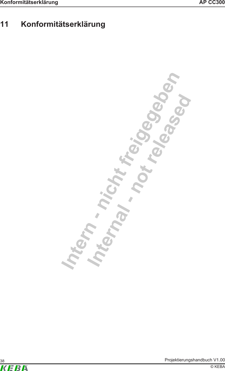 Intern - nicht freigegebenInternal - not releasedAP CC300Konformit&auml;tserkl&auml;rungProjektierungshandbuch V1.0038&copy; KEBA11 Konformit&auml;tserkl&auml;rung