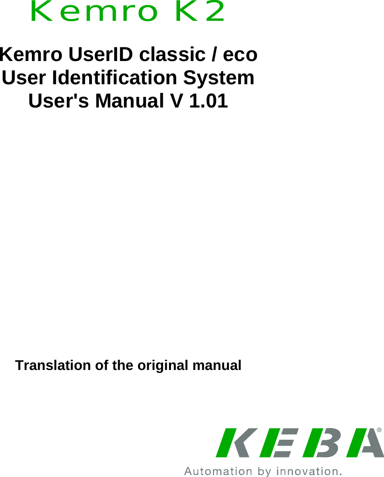                 Kemro K2  Kemro UserID classic / eco  User Identification System User&apos;s Manual V 1.01                   Translation of the original manual   