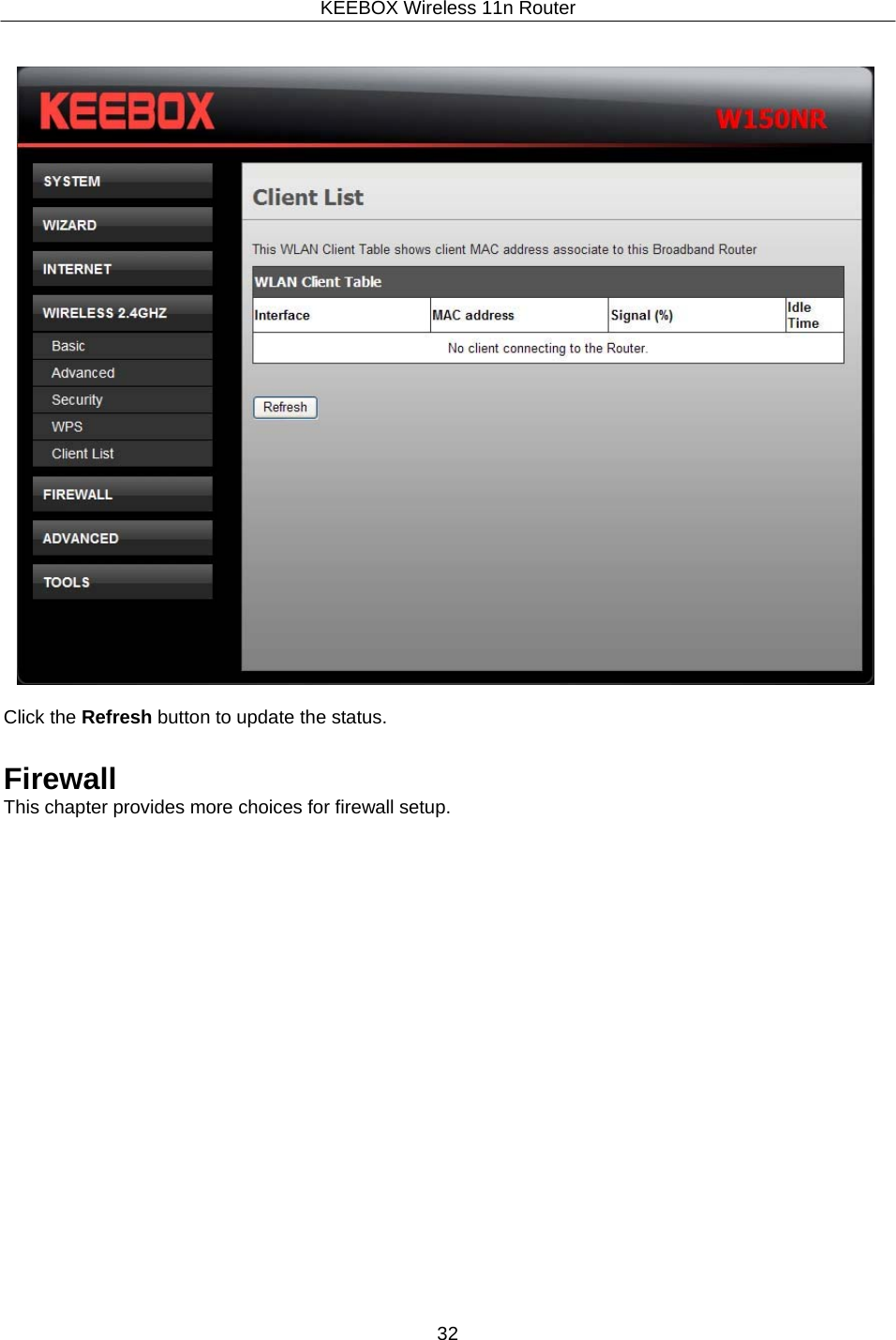 KEEBOX Wireless 11n Router32       Click the Refresh button to update the status.   Firewall This chapter provides more choices for firewall setup. 