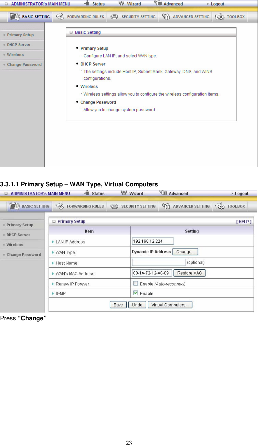  23  3.3.1.1 Primary Setup &ndash; WAN Type, Virtual Computers  Press &ldquo;Change&rdquo; 