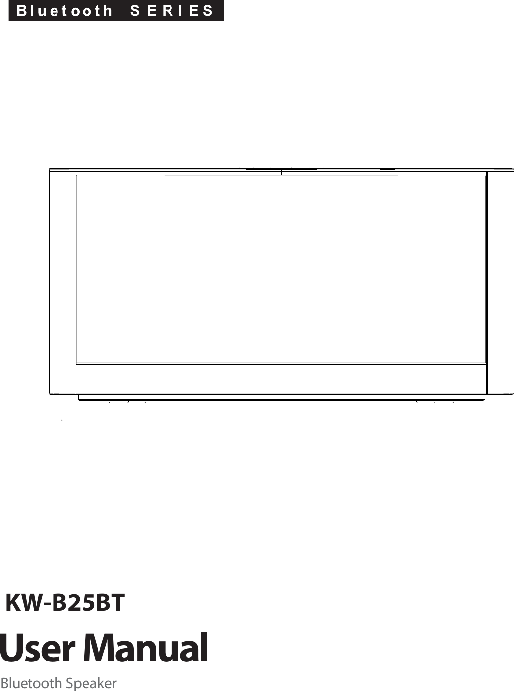 User ManualKW-B25BTBluetooth Speaker