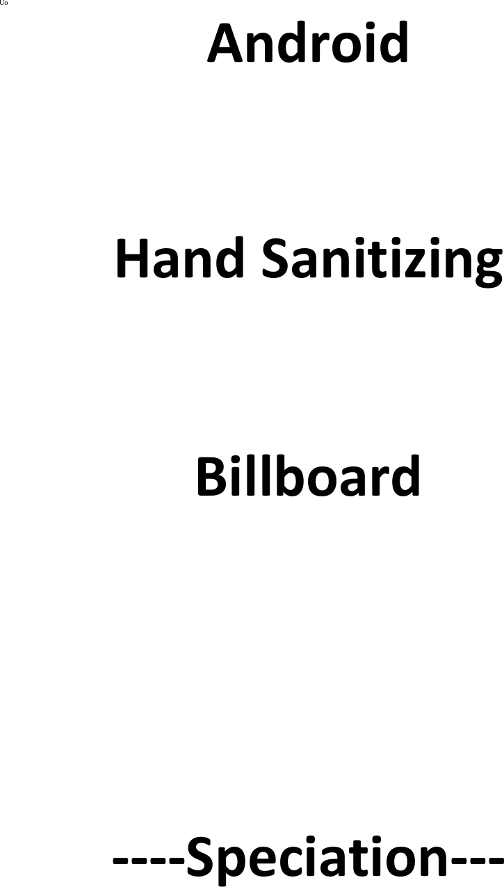 Uo Android   Hand Sanitizing Billboard   ----Speciation--- 