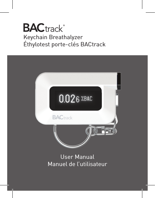 User ManualManuel de l’utilisateurKeychain Breathalyzer Éthylotest porte-clés BACtrack