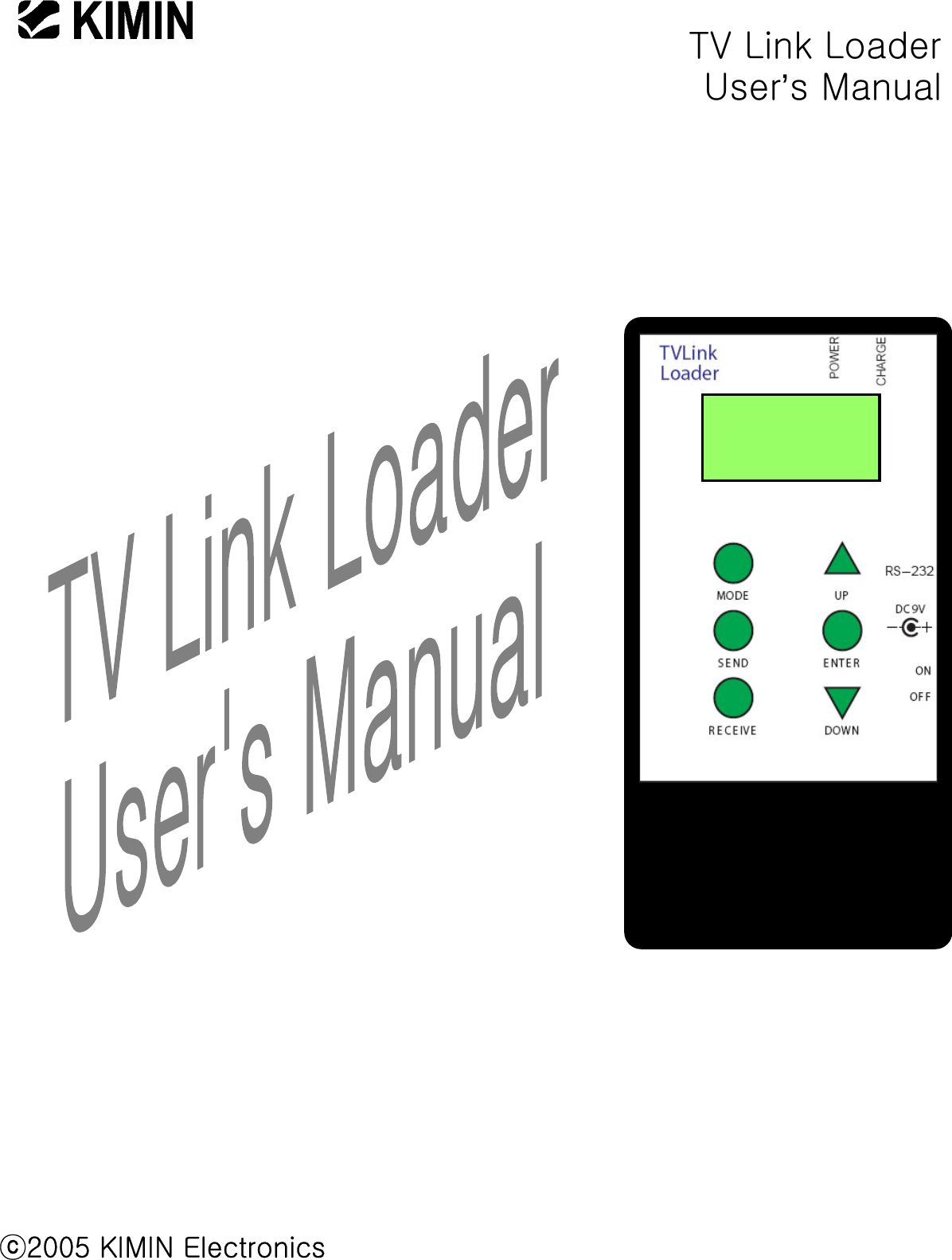 TV Link LoaderUser’s Manualⓒ2005 KIMIN Electronics