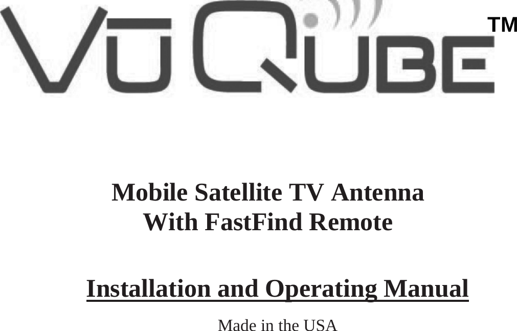        Installation and Operating Manual Made in the USATMMobile Satellite TV Antenna With FastFind Remote  
