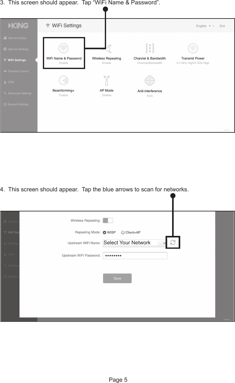 Page 53.  This screen should appear.  Tap “WiFi Name &amp; Password”. 4.   This screen should appear.  Tap the blue arrows to scan for networks. Select Your Network