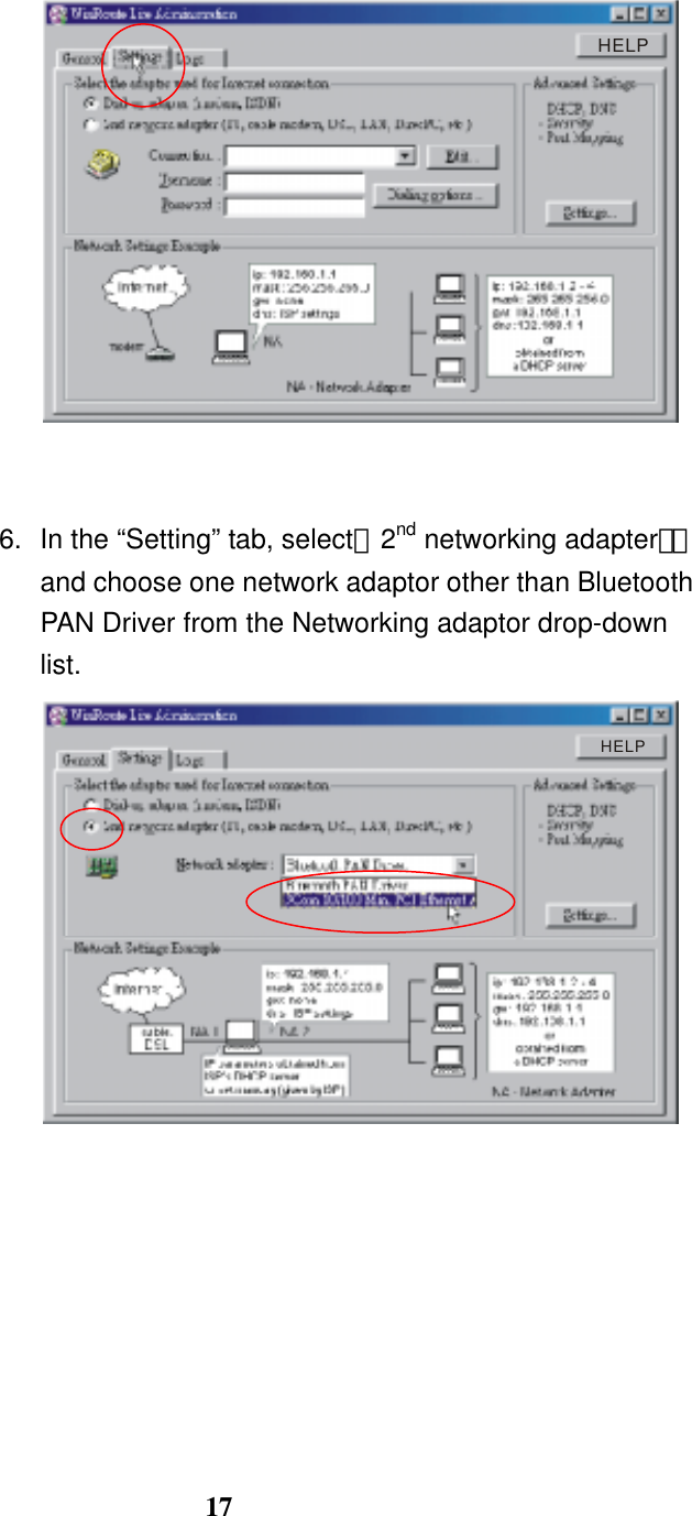 17 HELP   6.  In the “Setting” tab, select「2nd networking adapter」，and choose one network adaptor other than Bluetooth PAN Driver from the Networking adaptor drop-down list. HELP        