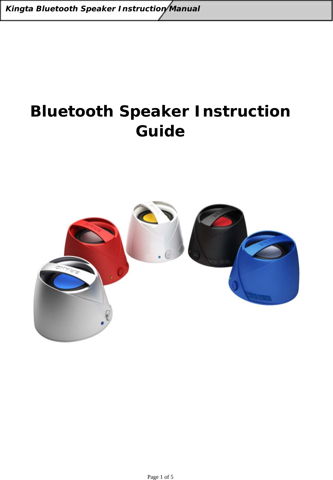  Page 1 of 5 Kingta Bluetooth Speaker Instruction Manual          Bluetooth Speaker Instruction Guide                 