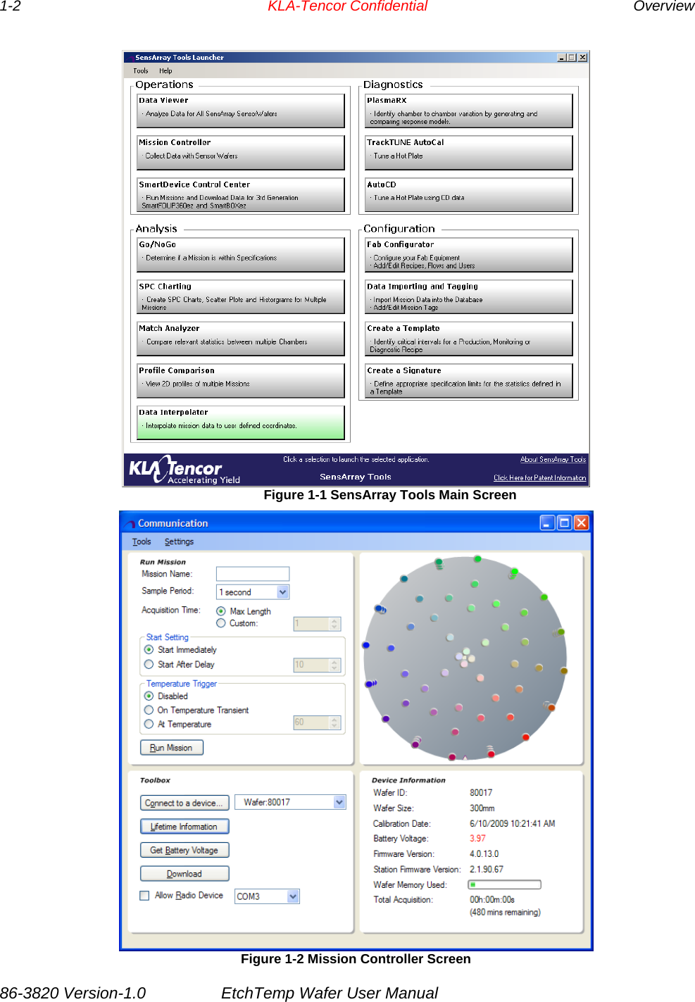 1-2   KLA-Tencor Confidential       Overview  Figure 1-1 SensArray Tools Main Screen                   Figure 1-2 Mission Controller Screen 86-3820 Version-1.0  EtchTemp Wafer User Manual          