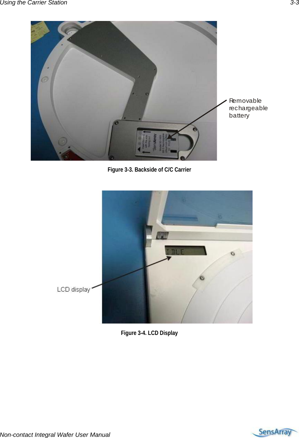 Using the Carrier Station  3-3 Removable re c ha rg e a b lebattery Figure 3-3. Backside of C/C Carrier   Figure 3-4. LCD Display Non-contact Integral Wafer User Manual      