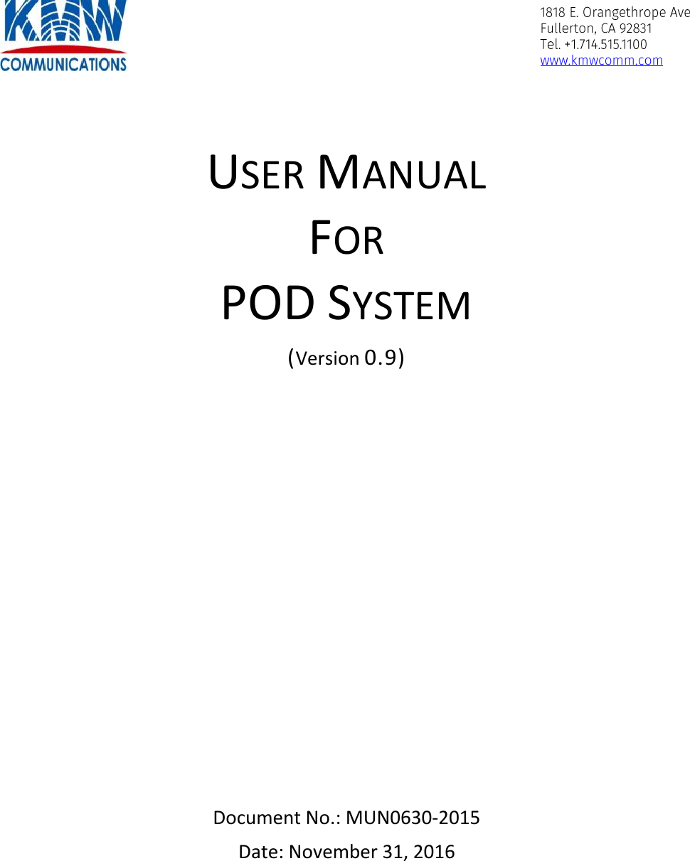      USER MANUAL FOR POD SYSTEM (Version 0.9)                       Document No.: MUN0630-2015 Date: November 31, 2016   