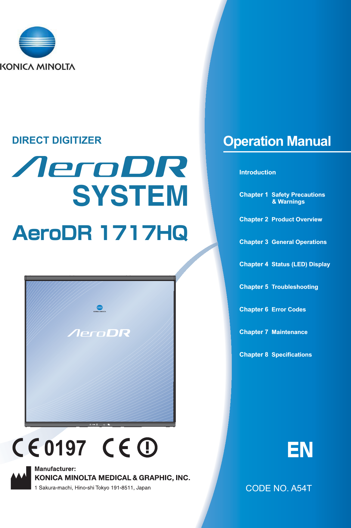 IntroductionChapter 1  Safety Precautions &amp; WarningsChapter 2  Product OverviewChapter 3  General OperationsChapter 4  Status (LED) DisplayChapter 5  TroubleshootingChapter 6  Error CodesChapter 7  MaintenanceChapter 8  SpecificationsENOperation ManualAeroDR 1717HQ0197SYSTEMDIRECT DIGITIZER