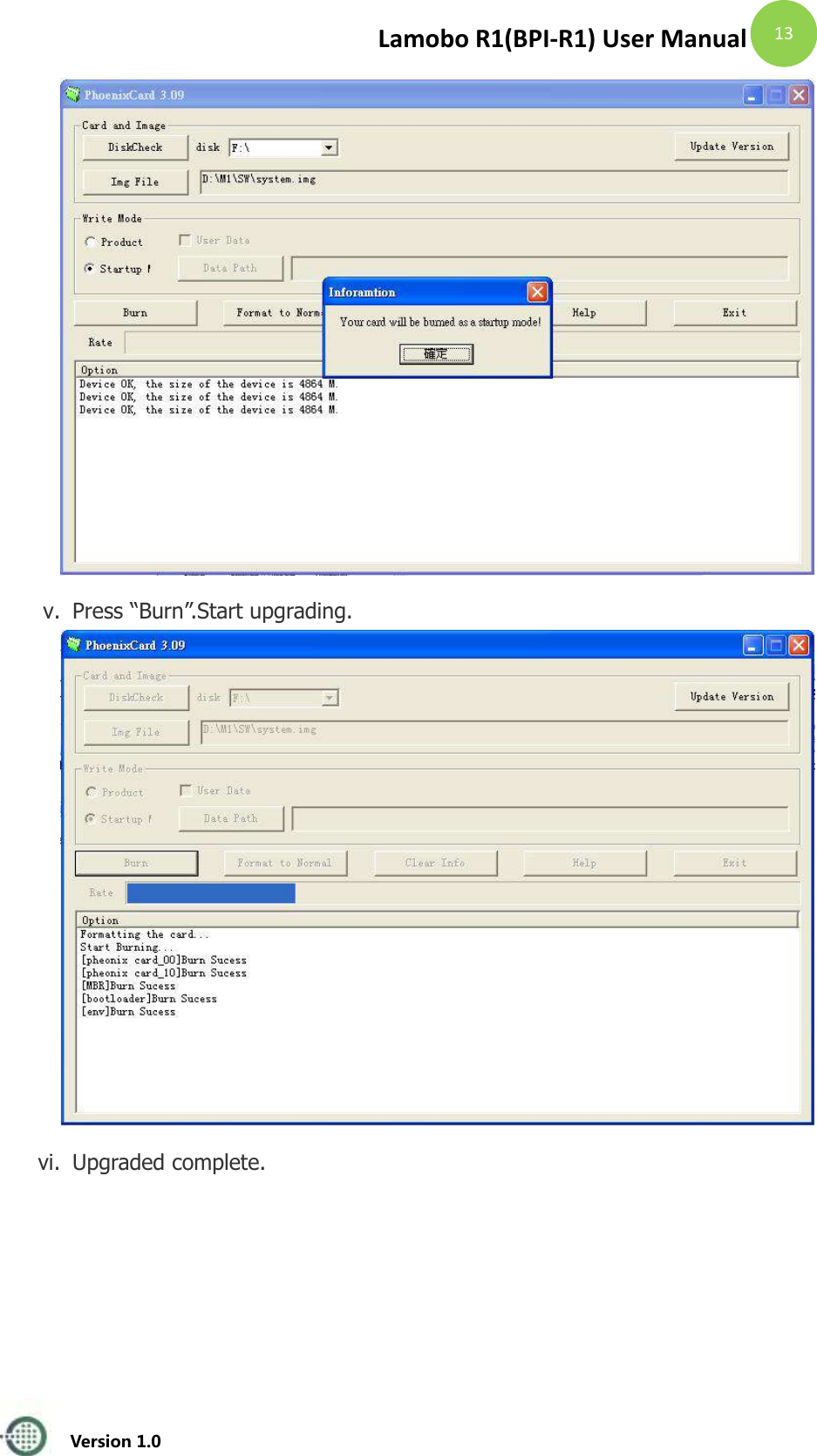 Lamobo R1(BPI-R1) User Manual   Version 1.0  13  v. Press &ldquo;Burn&rdquo;.Start upgrading.  vi. Upgraded complete.   