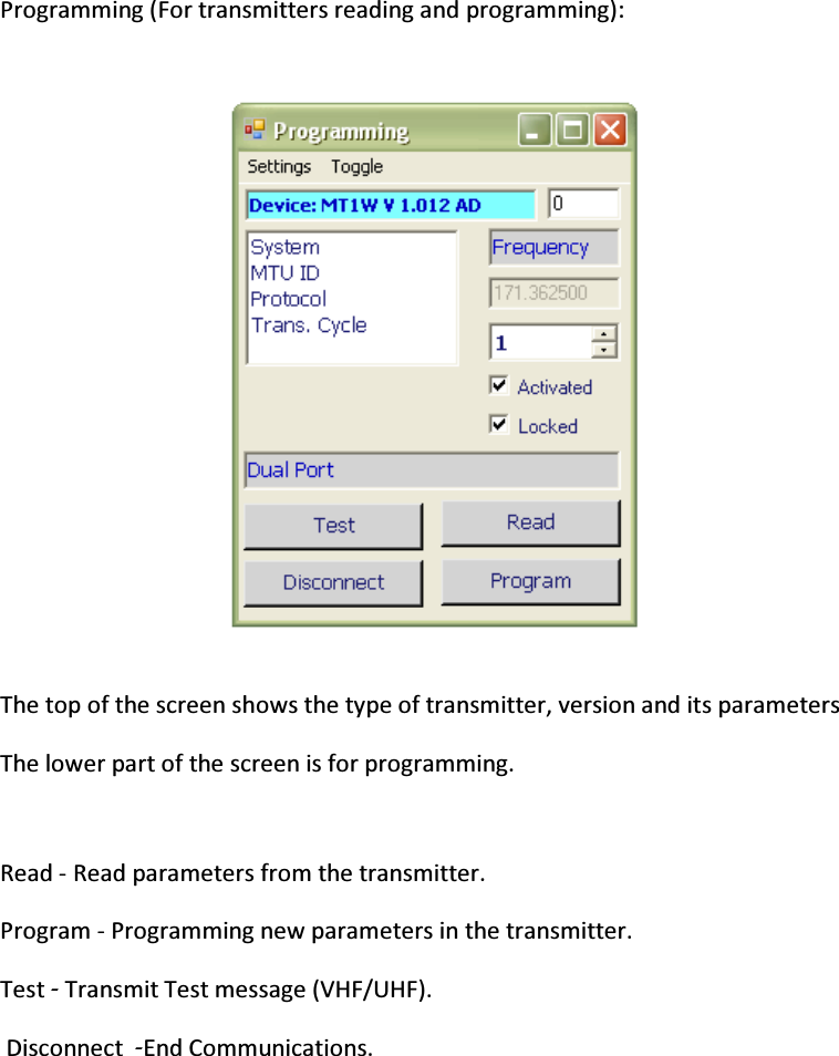Programming (For transmitters reading and programming): The top of the screen shows the type of transmitter, version and its parameters The lower part of the screen is for programming. Read - Read parameters from the transmitter. Program - Programming new parameters in the transmitter. Test - Transmit Test message (VHF/UHF). Disconnect - End Communications.