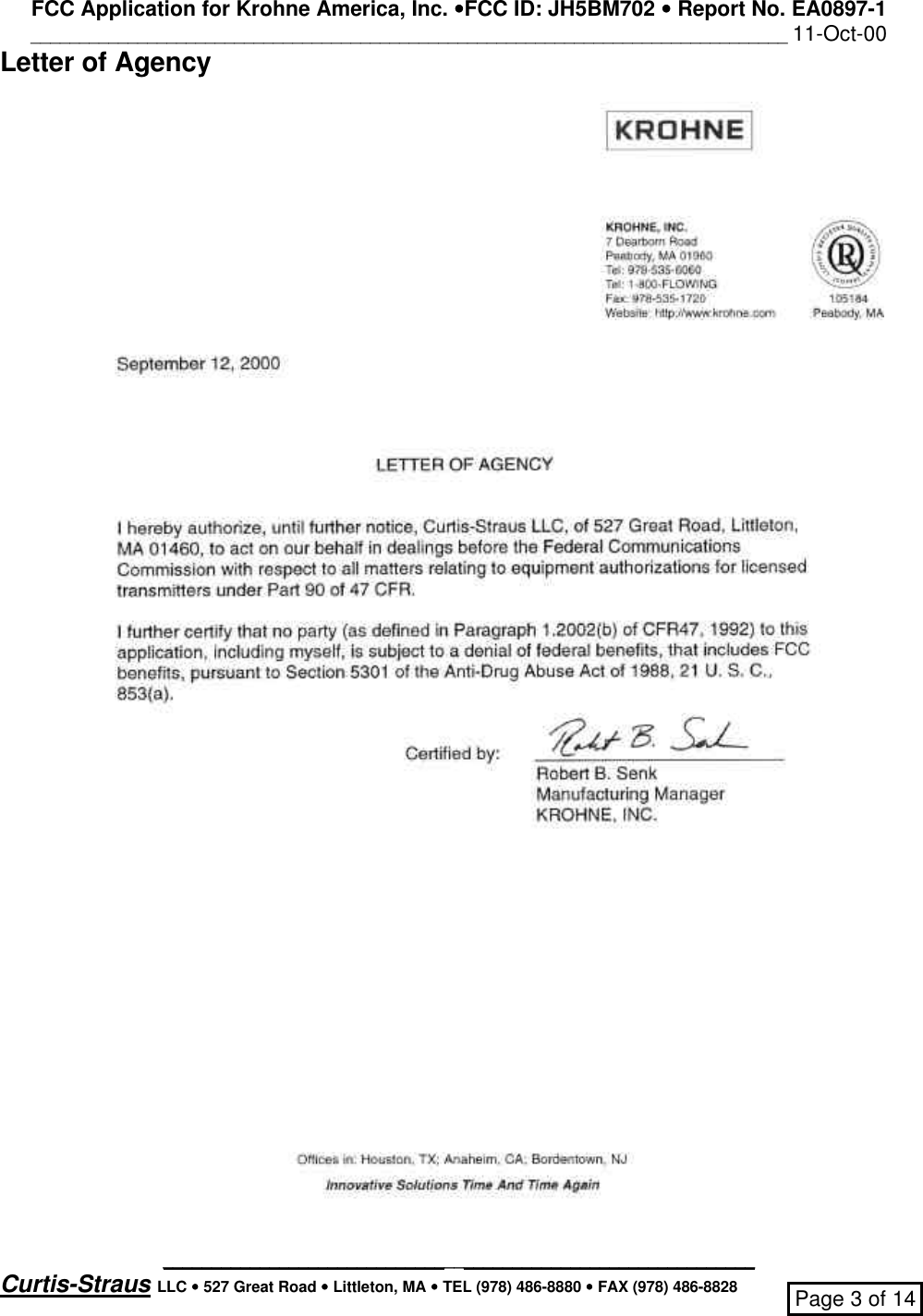 FCC Application for Krohne America, Inc. ••FCC ID: JH5BM702 •• Report No. EA0897-1______________________________________________________________________________ 11-Oct-00_____________________________________________________________Curtis-Straus LLC •• 527 Great Road •• Littleton, MA •• TEL (978) 486-8880 •• FAX (978) 486-8828 Page 3 of 14Letter of Agency