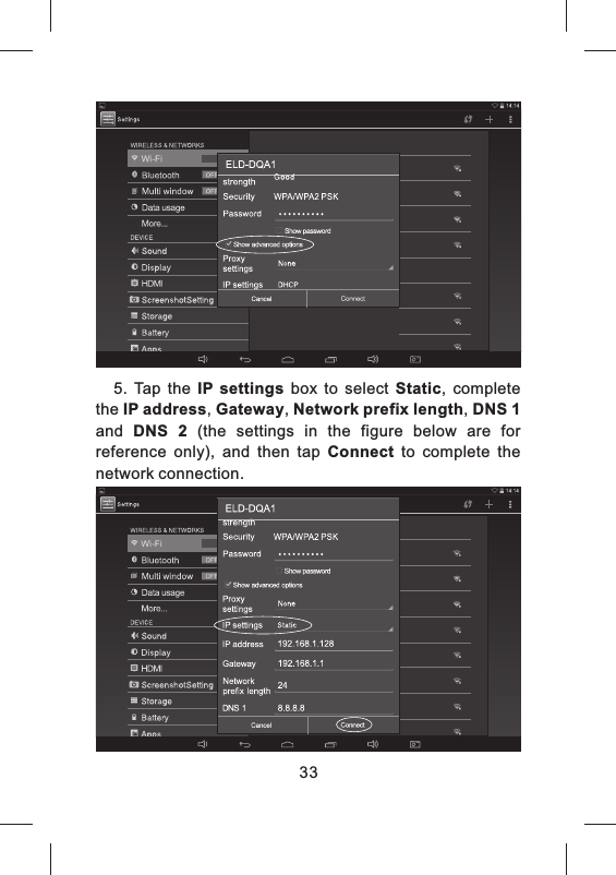 5.  Tap  the  IP  settings box  to  select  Static,  complete the IP address, Gateway, Network prefix length, DNS 1 and  DNS  2  (the  settings  in  the  figure  below  are  for reference  only),  and  then  tap  Connect to  complete  the network connection.33