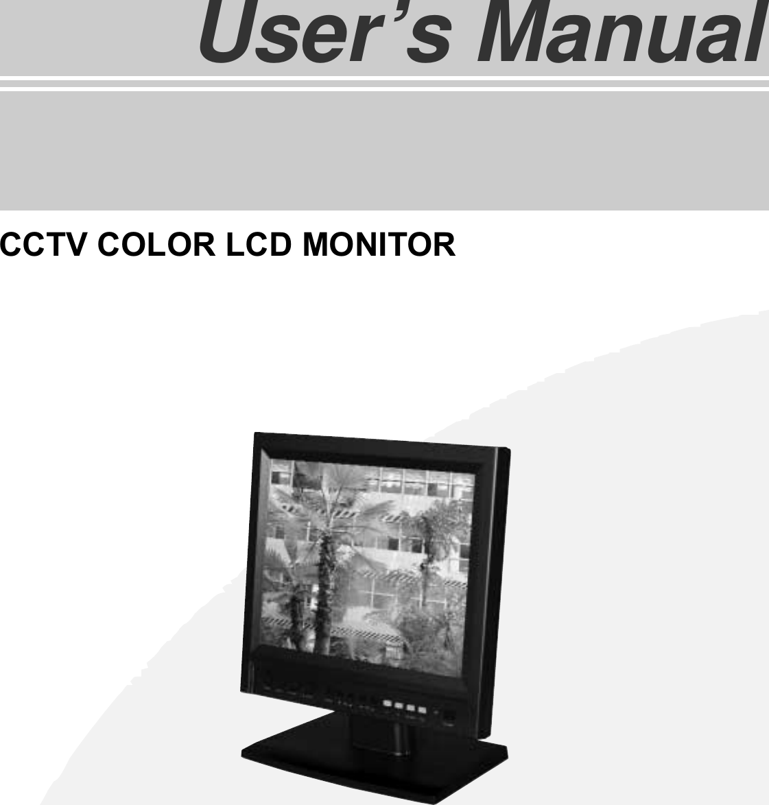 TFT LCD TVUser&rsquo;s ManualCCTV COLOR LCD MONITOR
