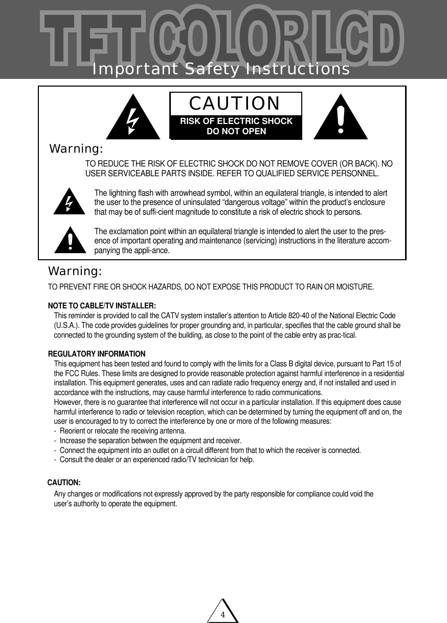 Important Safety Instructions4Warning:TO PREVENT FIRE OR SHOCK HAZARDS, DO NOT EXPOSE THIS PRODUCT TO RAIN OR MOISTURE.NOTE TO CABLE/TV INSTALLER:This reminder is provided to call the CATV system installer&rsquo;s attention to Article 820-40 of the National Electric Code(U.S.A.). The code provides guidelines for proper grounding and, in particular, specifies that the cable ground shall beconnected to the grounding system of the building, as close to the point of the cable entry as prac-tical.REGULATORY INFORMATIONThis equipment has been tested and found to comply with the limits for a Class B digital device, pursuant to Part 15 ofthe FCC Rules. These limits are designed to provide reasonable protection against harmful interference in a residentialinstallation. This equipment generates, uses and can radiate radio frequency energy and, if not installed and used inaccordance with the instructions, may cause harmful interference to radio communications.However, there is no guarantee that interference will not occur in a particular installation. If this equipment does causeharmful interference to radio or television reception, which can be determined by turning the equipment off and on, theuser is encouraged to try to correct the interference by one or more of the following measures:-  Reorient or relocate the receiving antenna.-  Increase the separation between the equipment and receiver.-  Connect the equipment into an outlet on a circuit different from that to which the receiver is connected.-  Consult the dealer or an experienced radio/TV technician for help. Any changes or modifications not expressly approved by the party responsible for compliance could void theuser&rsquo;s authority to operate the equipment.CAUTION:Warning:TO REDUCE THE RISK OF ELECTRIC SHOCK DO NOT REMOVE COVER (OR BACK). NOUSER SERVICEABLE PARTS INSIDE. REFER TO QUALIFIED SERVICE PERSONNEL.The lightning flash with arrowhead symbol, within an equilateral triangle, is intended to alertthe user to the presence of uninsulated &ldquo;dangerous voltage&rdquo; within the product&rsquo;s enclosurethat may be of suffi-cient magnitude to constitute a risk of electric shock to persons.The exclamation point within an equilateral triangle is intended to alert the user to the pres-ence of important operating and maintenance (servicing) instructions in the literature accom-panying the appli-ance.CAUTIONRISK OF ELECTRIC SHOCKDO NOT OPEN