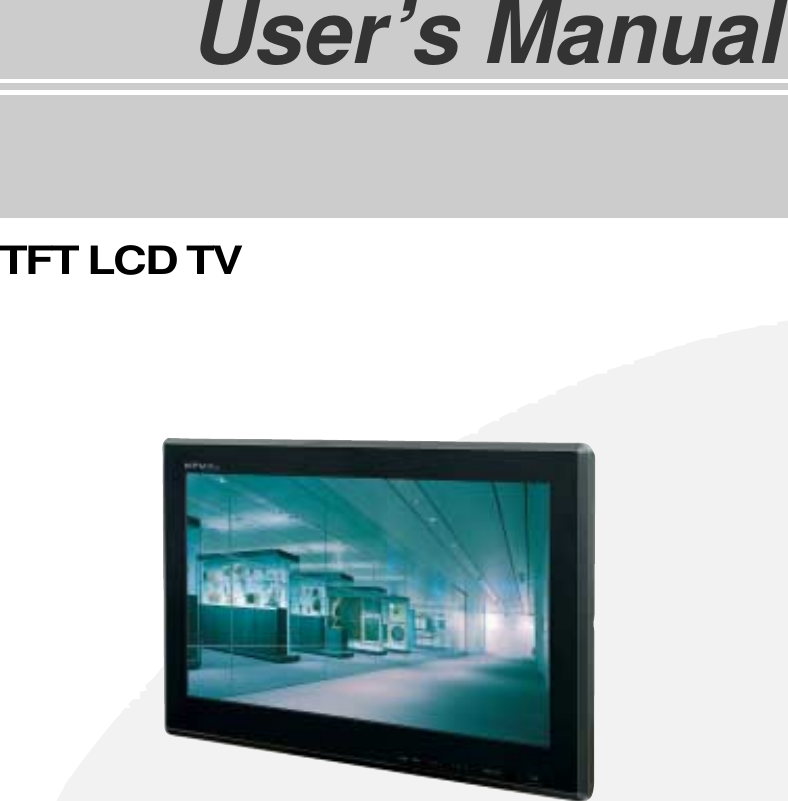 TFT LCD TVUser&rsquo;s Manual