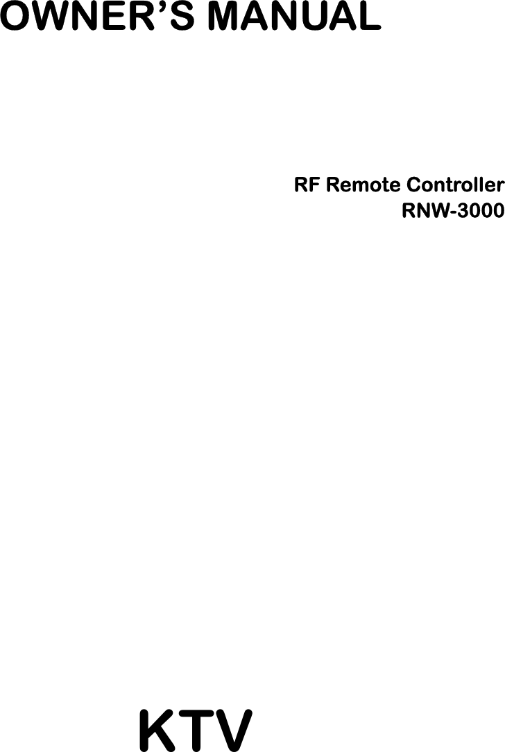      OWNER&rsquo;S MANUAL RF Remote Controller RNW-3000 KTV 
