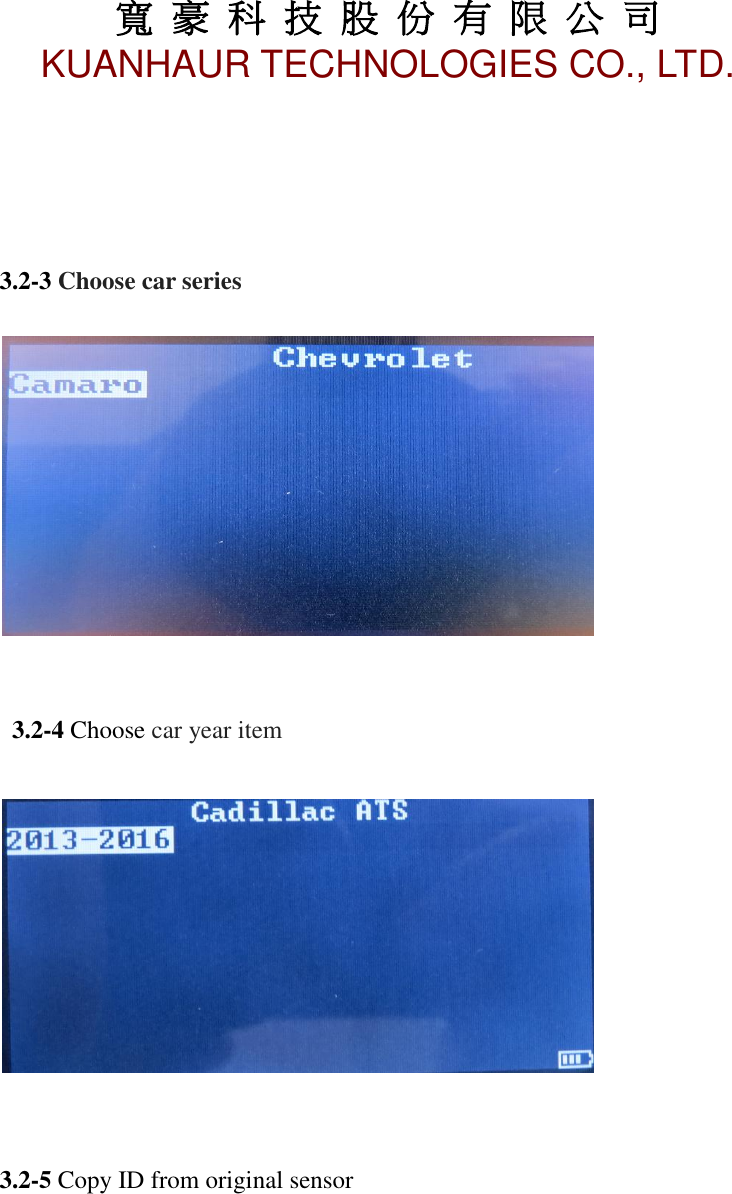 寬 豪 科 技 股 份 有 限 公 司       KUANHAUR TECHNOLOGIES CO., LTD.   10     3.2-3 Choose car series              3.2-4 Choose car year item       3.2-5 Copy ID from original sensor  