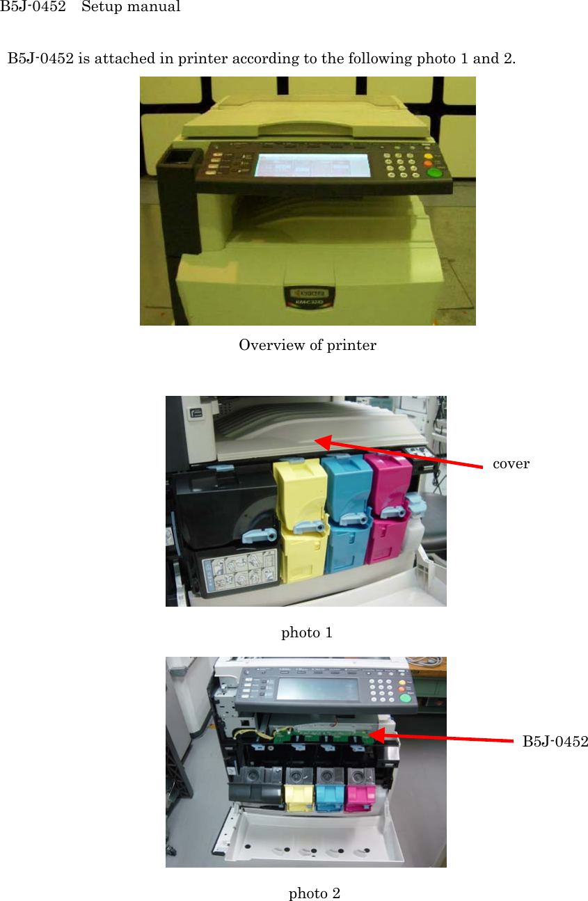 B5J-0452  Setup manual   B5J-0452 is attached in printer according to the following photo 1 and 2.  Overview of printer   cover  photo 1    B5J-0452                                       photo 2    
