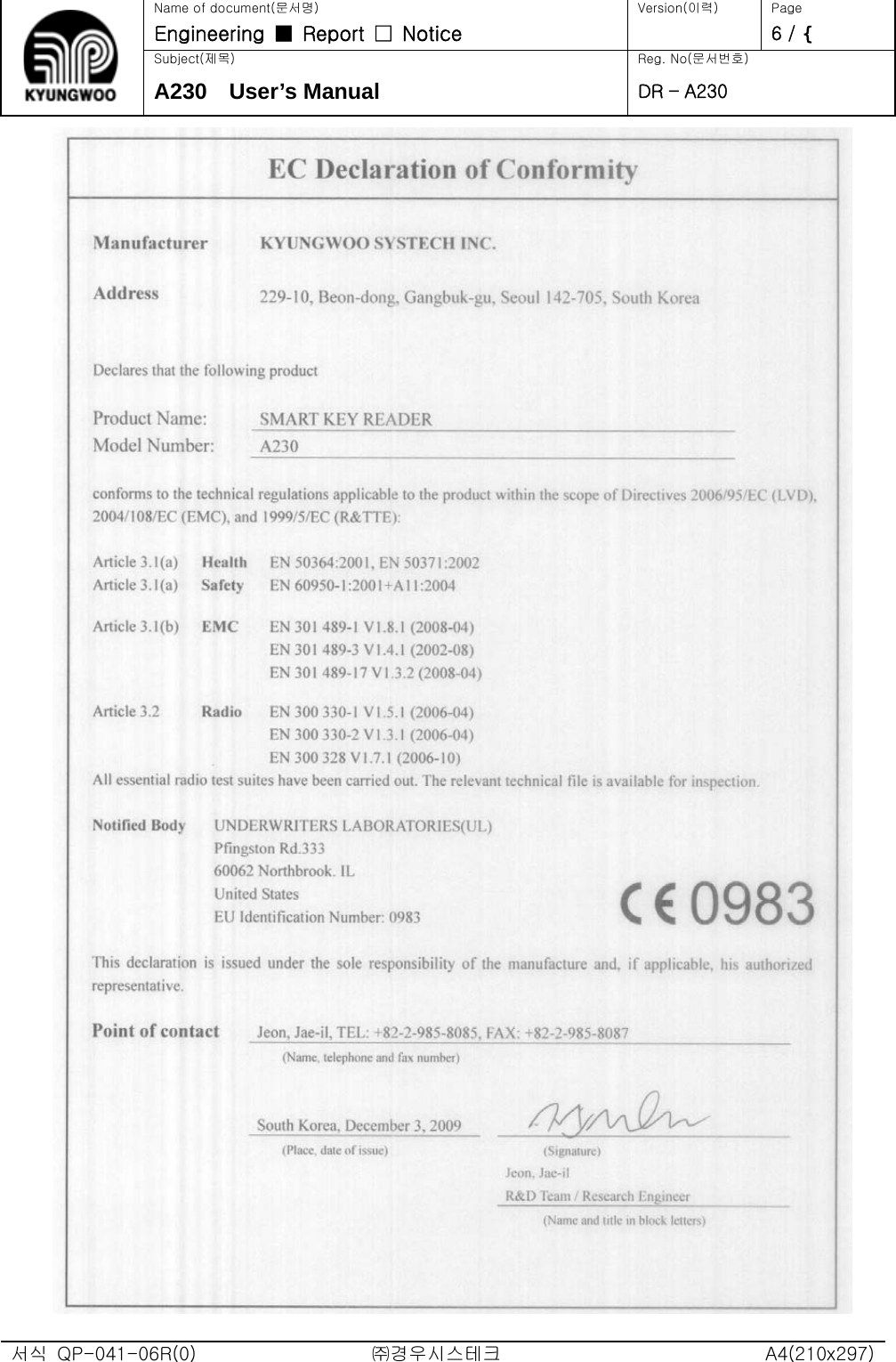  서식  QP-041-06R(0)  ㈜경우시스테크  A4(210x297) Name of document(문서명) Version(이력)  Page Engineering  ■  Report  □  Notice   6 / ^ Subject(제목)  Reg. No(문서번호) A230  User’s Manual DR – A230   