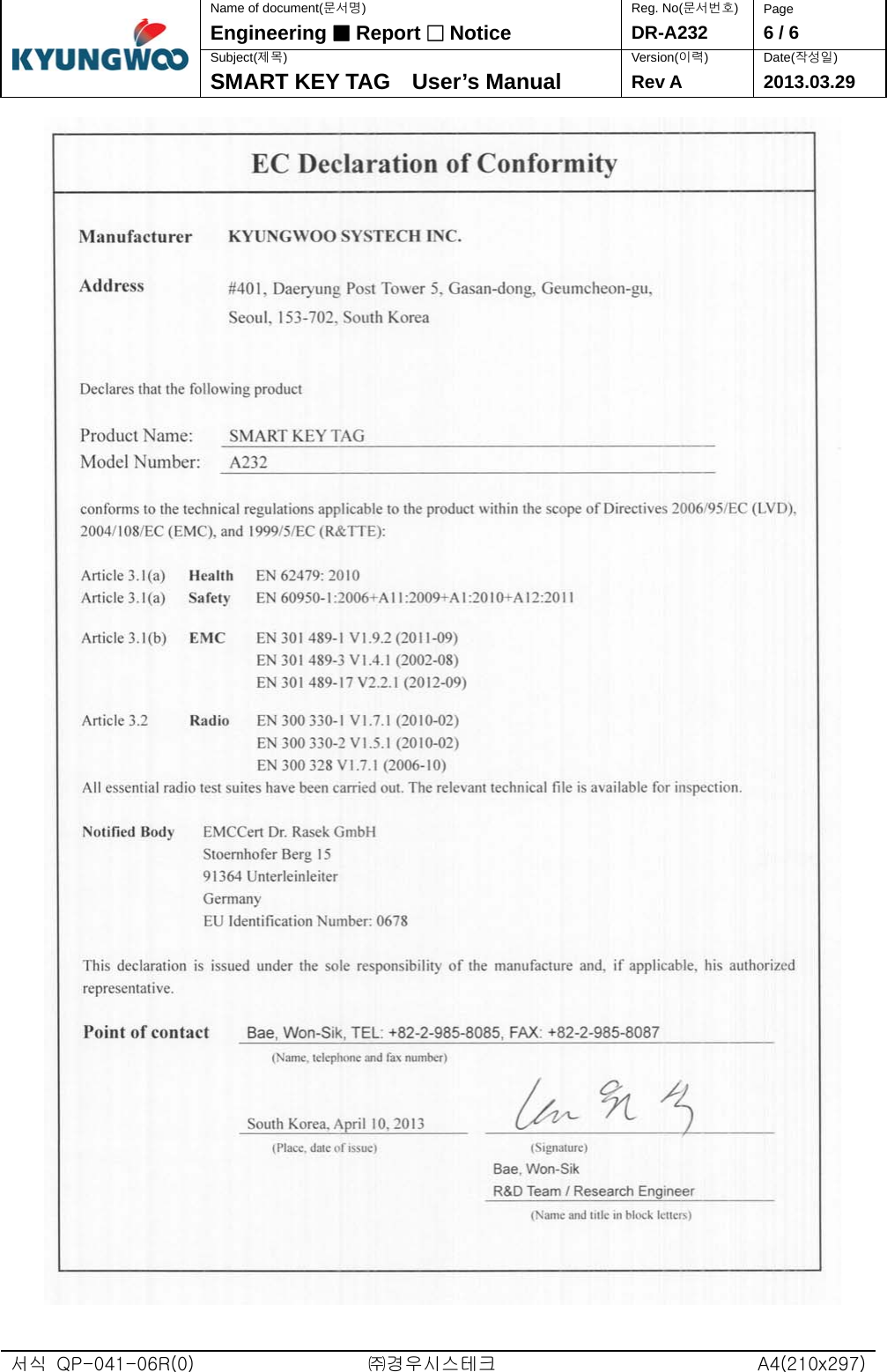  서식  QP-041-06R(0)  ㈜경우시스테크  A4(210x297)Name of document(문서명) Reg. No(문서번호)  Page Engineering ■ Report □ Notice DR-A232  6 / 6 Subject(제목) Version(이력) Date(작성일)  SMART KEY TAG    User’s Manual  Rev A 2013.03.29  