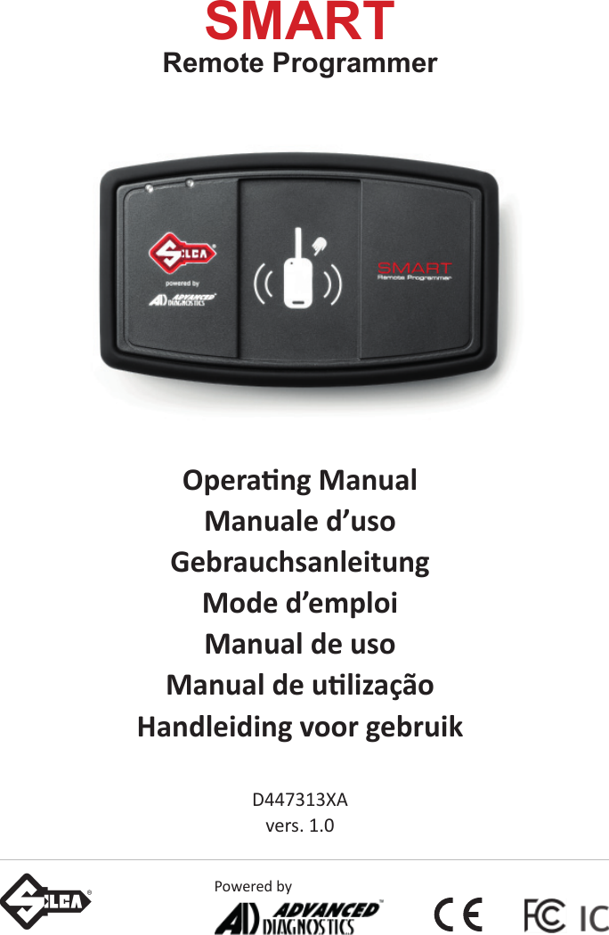 SMART Remote ProgrammerOpera ng ManualManuale d’usoGebrauchsanleitungMode d’emploiManual de usoManual de u lizaçãoHandleiding voor gebruikD447313XAvers. 1.0Powered by