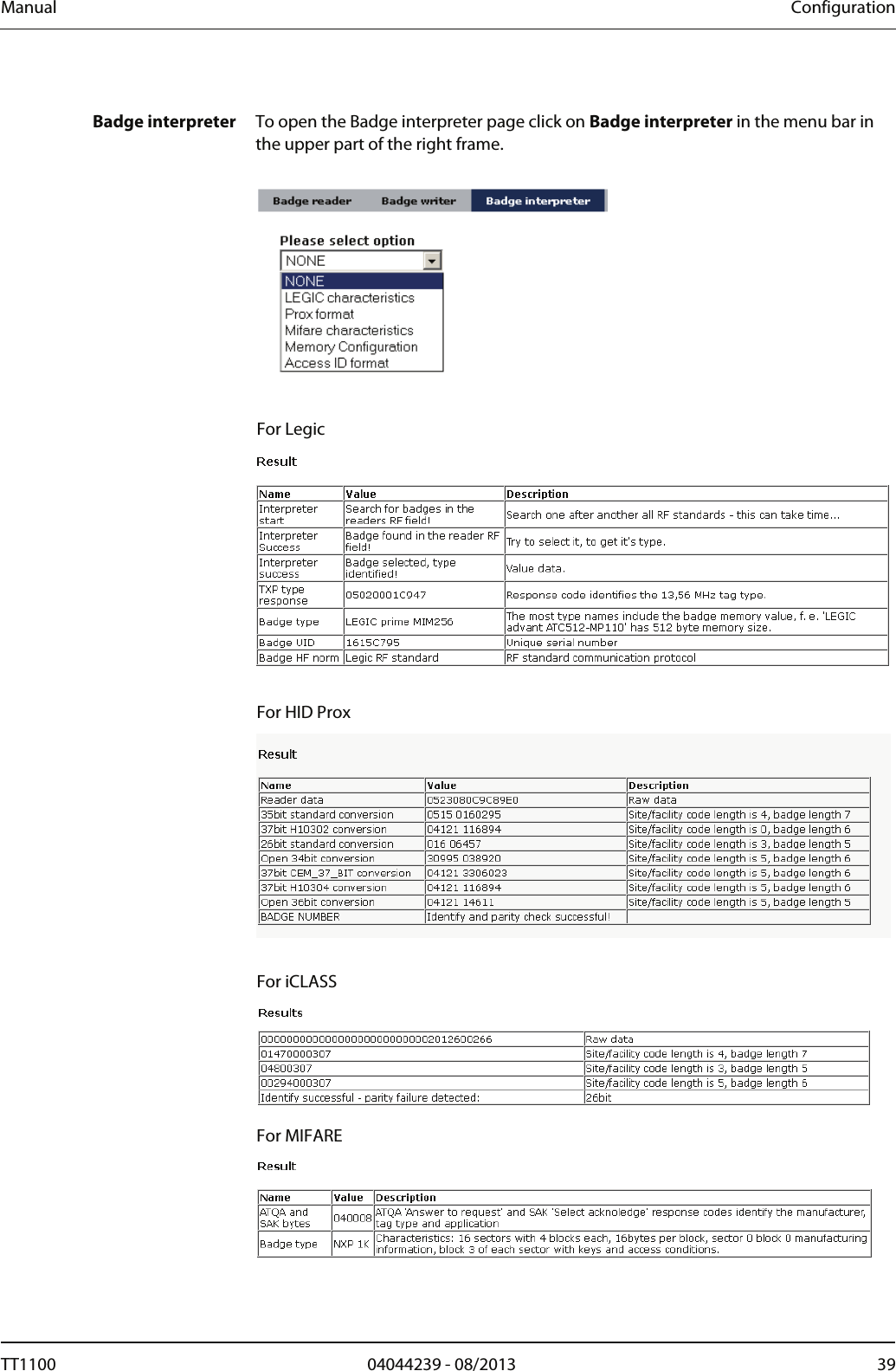 Manual  Configuration  Badge interpreter  To open the Badge interpreter page click on Badge interpreter in the menu bar in the upper part of the right frame.     For Legic   For HID Prox   For iCLASS  For MIFARE  TT1100  04044239 - 08/2013  39  