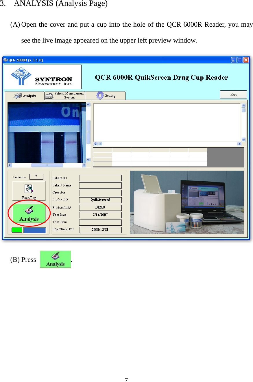  73. ANALYSIS (Analysis Page) (A) Open the cover and put a cup into the hole of the QCR 6000R Reader, you may see the live image appeared on the upper left preview window.  (B) Press  . 