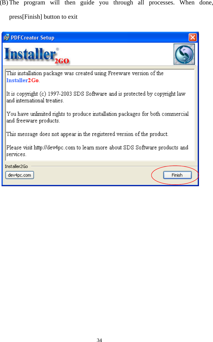 34 (B) The program will then guide you through all processes. When done, press[Finish] button to exit   