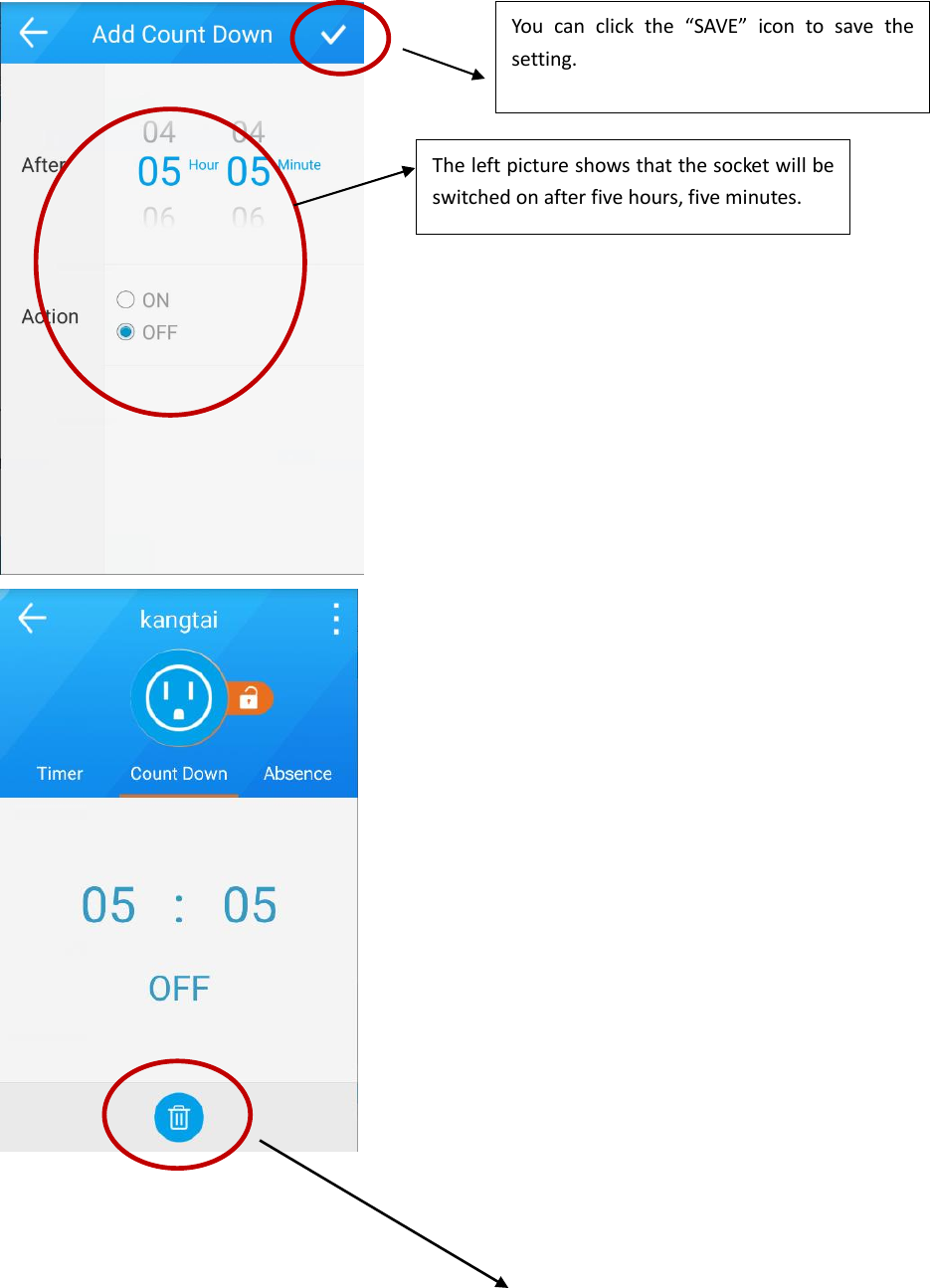   The left picture shows that the socket will be switched on after five hours, five minutes. You  can  click  the  “SAVE”  icon  to  save  the setting.  