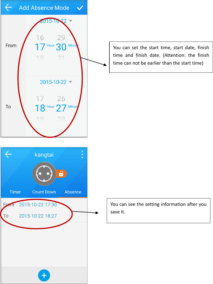         You  can  set  the  start  time, start  date,  finish time  and  finish  date.  (Attention:  the  finish time can not be earlier than the start time)  You can see the setting information after you save it.   