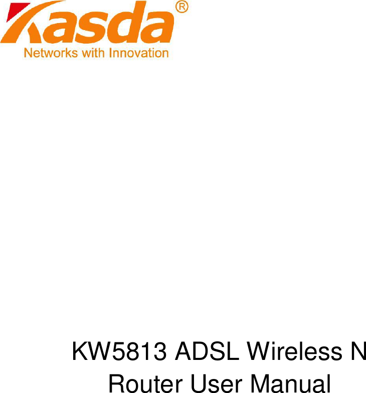                           KW5813 ADSL Wireless N Router User Manual User Manual 